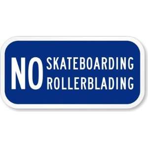  No Skateboarding, No Rollerblading Aluminum Sign, 12 x 6 