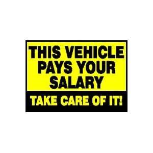 Labels THIS VEHICLE PAYS YOUR SALARY TAKE CARE OF IT! Adhesive Vinyl 