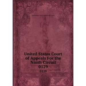   Circuit. 0129 United States. Court of Appeals (9th Circuit) Books