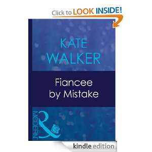 Fiancee by Mistake: Kate Walker:  Kindle Store
