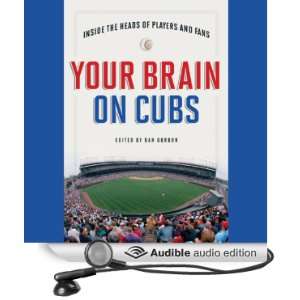  Your Brain on Cubs Inside the Heads of Players and Fans 