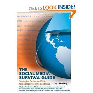  The Social Media Survival Guide: Strategies, Tactics, and 