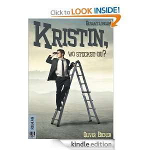Kristin, wo steckst du? (Gesamtausgabe) (German Edition) Oliver 
