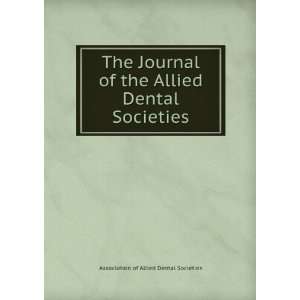   Allied Dental Societies: Association of Allied Dental Societies: Books