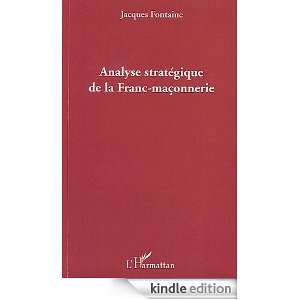 Analyse Stratégique de la Franc Maçonnerie (French Edition) Jacques 