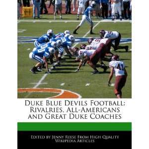   Blue Devils Football: Rivalries, All Americans and Great Duke Coaches