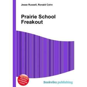  Prairie School Freakout Ronald Cohn Jesse Russell Books