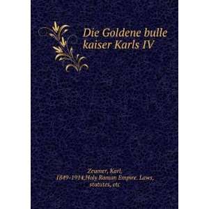  Die Goldene bulle kaiser Karls IV: Karl, 1849 1914,Holy 