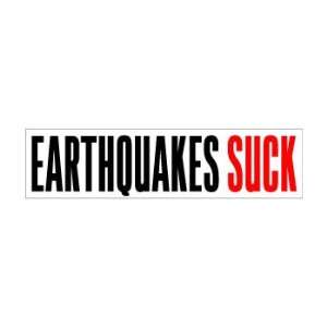  Earthquakes Suck   Window Bumper Sticker: Automotive