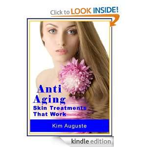 Anti Aging Skin Treatments That Work Kim Auguste  Kindle 