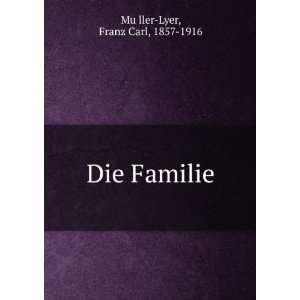  Die Familie Franz Carl, 1857 1916 MuÌ?ller Lyer Books