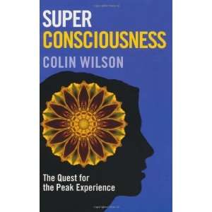  Super Consciousness The Quest for the Peak Experience 