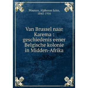   in Midden Afrika Alphonse Jules, 1845 1916 Wauters  Books