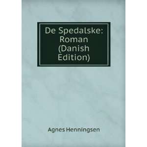    De Spedalske Roman (Danish Edition) Agnes Henningsen Books