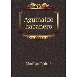  Aguinaldo habanero Pedro J Morillas Books
