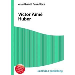 Victor AimÃ© Huber Ronald Cohn Jesse Russell Books