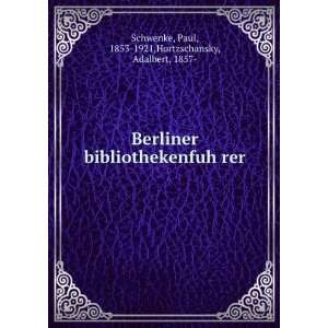   ?rer Paul, 1853 1921,Hortzschansky, Adalbert, 1857  Schwenke Books