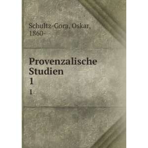    Provenzalische Studien. 1 Oskar, 1860  Schultz Gora Books