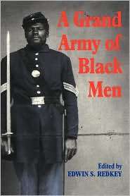 Grand Army of Black Men Letters from African American Soldiers in 