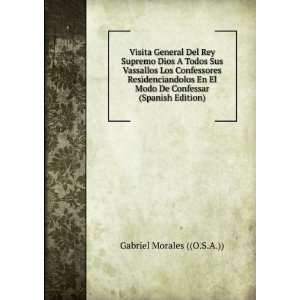   (Spanish Edition): Gabriel Morales ((O.S.A.)):  Books