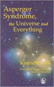 Asperger Syndrome, the Universe and Everything, (1853029300), Kenneth 