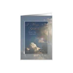  I Miss You While I Am Deployed, Blue Sky with Clouds Card 