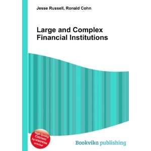   and Complex Financial Institutions: Ronald Cohn Jesse Russell: Books