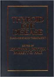Thyroid Eye Disease: Diagnosis and Treatment, (0824707710), Jonathan J 