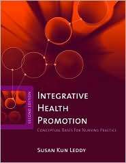 Integrative Health Promotion Conceptual Bases for Nursing Practice 