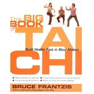   Book of Tai Chi   Build Health Fast in Slow Motion: Everything Else