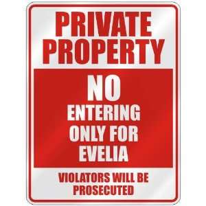   PRIVATE PROPERTY NO ENTERING ONLY FOR EVELIA  PARKING 