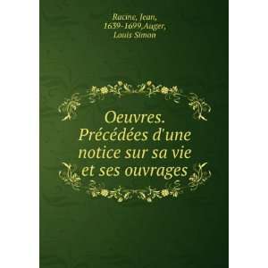   vie et ses ouvrages Jean, 1639 1699,Auger, Louis Simon Racine Books