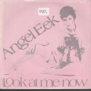  LOOK AT ME NOW 7 INCH (7 VINYL 45) UK ASTRA 1983: ANGEL 