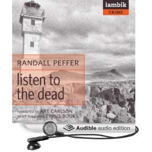  Listen to the Dead (Audible Audio Edition) Randall Peffer 