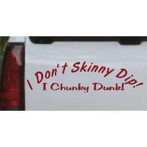  I Dont Skinny Dip I Chunky Dunk Funny Car Window Wall 