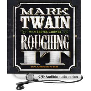  Roughing It (Audible Audio Edition): Mark Twain, Grover 