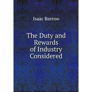  The Duty and Rewards of Industry Considered Isaac Barrow Books