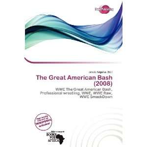   The Great American Bash (2008) (9786200529688): Jerold Angelus: Books