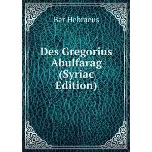    Des Gregorius Abulfarag (Syriac Edition) Bar Hebraeus Books
