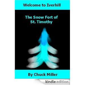 The Snow Fort of St. Timothy (Welcome to Iverhill): Chuck Miller 