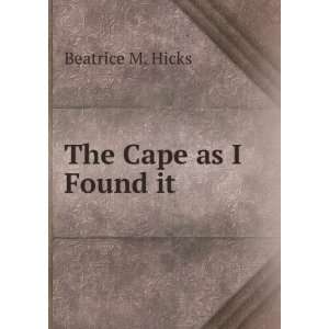  The Cape As I Found It Beatrice M. Hicks Books