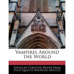    Vampires Around the World (9781241683160) Christine Beaver Books