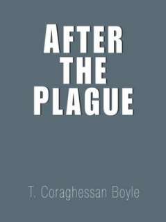   After the Plague by T. C. Boyle, Random House Audio 
