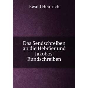   an die HebrÃ¤er und Jakobos Rundschreiben: Ewald Heinrich: Books