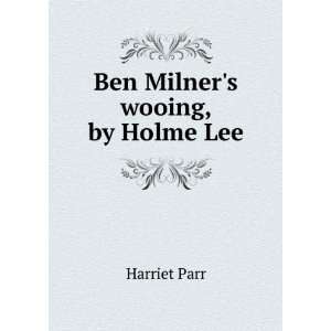 Ben Milners wooing, by Holme Lee Harriet Parr  Books