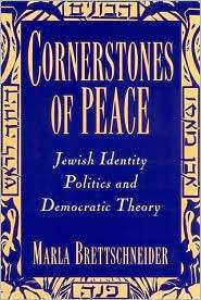 Cornerstones of Peace Jewish Identity Politics and Democratic Theory 
