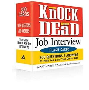 Knock em Dead Job Interview Flash Cards 300 Questions & Answers to 