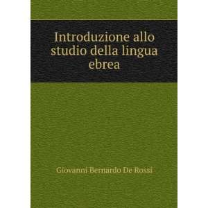   della lingua ebrea: Giovanni Bernardo De Rossi:  Books