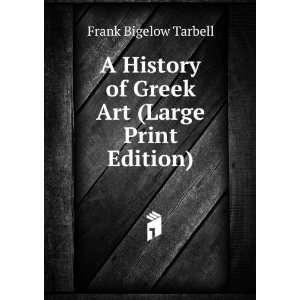   Art (Large Print Edition): Frank Bigelow Tarbell:  Books