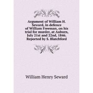   . Reported by S. Blatchford William Henry Seward  Books